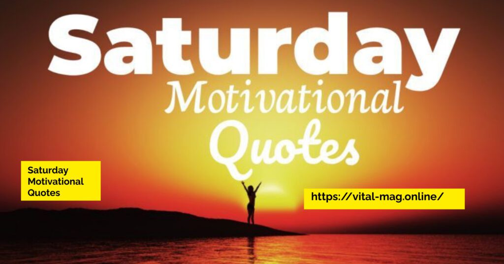 Saturday Motivational Quotes