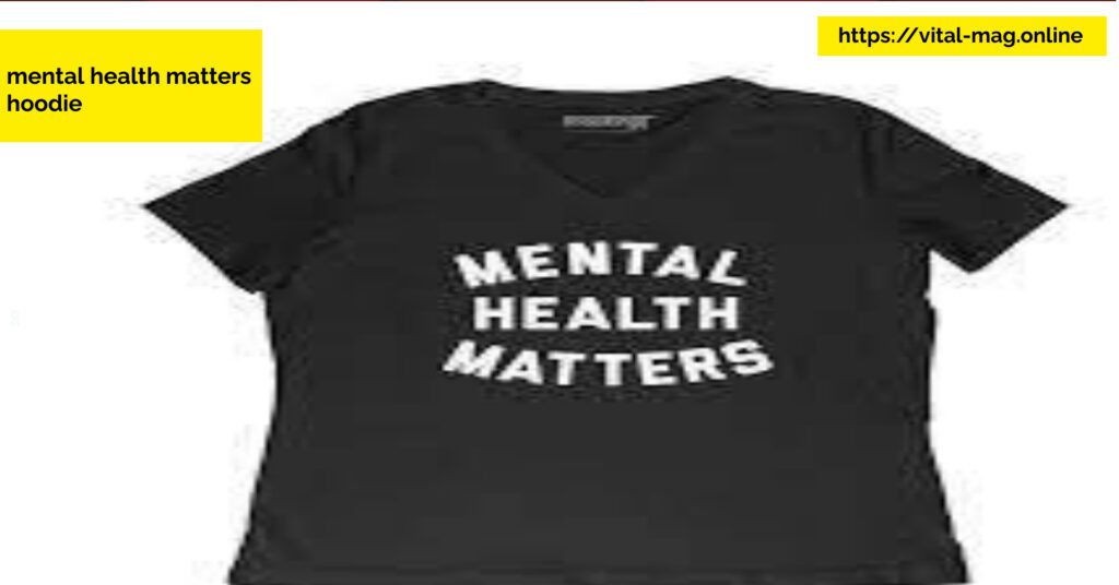 mental health matters hoodie  