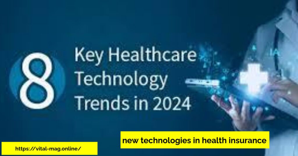 new technologies in health insurance