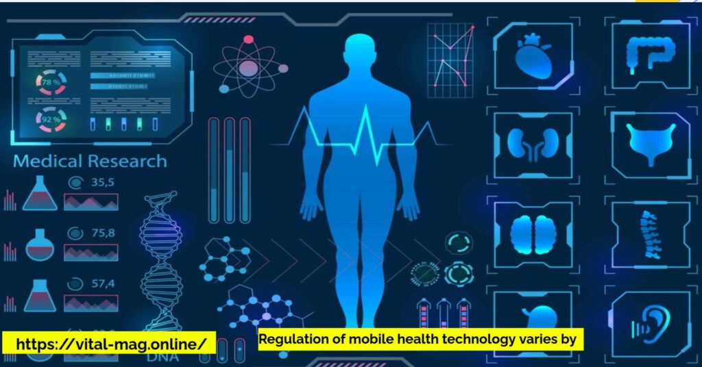 Regulation of mobile health technology varies by"