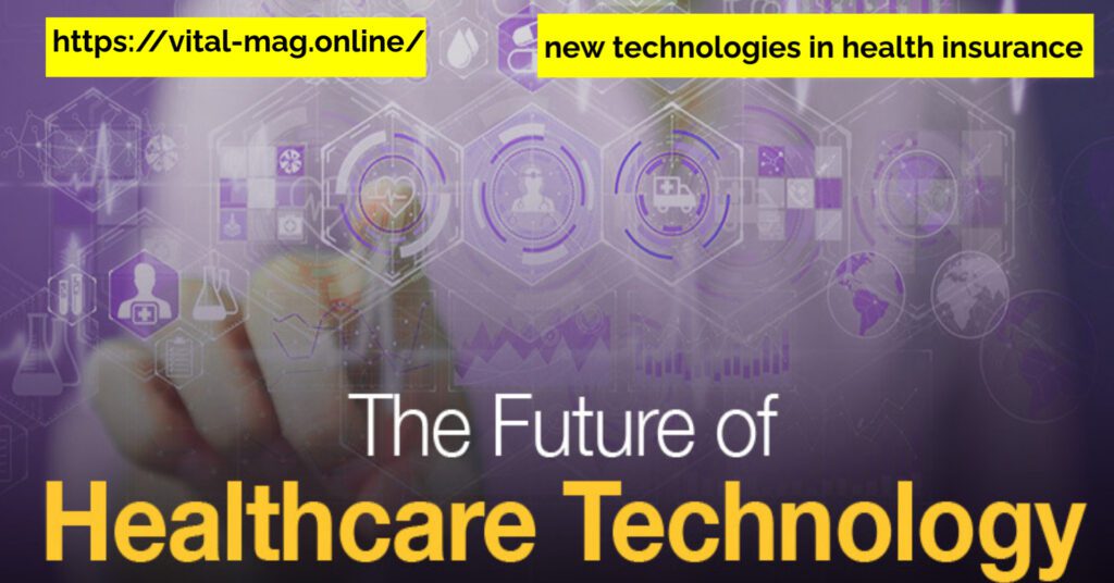 new technologies in health insurance