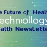 Technology health newsletters